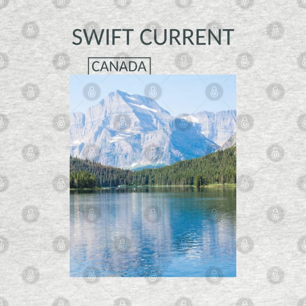 Swift Current Saskatchewan Canada Nature Rockies Rocky Mountains Lake Souvenir Present Gift for Canadian T-shirt Apparel Mug Notebook Tote Pillow Sticker Magnet by Mr. Travel Joy